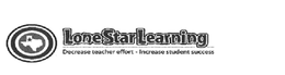 LONESTARLEARNING DECREASE TEACHER EFFORT · INCREASE STUDENT SUCCESS trademark