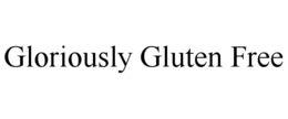 GLORIOUSLY GLUTEN FREE trademark
