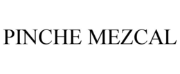 PINCHE MEZCAL trademark