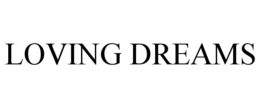 LOVING DREAMS trademark