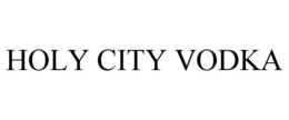 HOLY CITY VODKA trademark