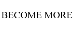 BECOME MORE trademark