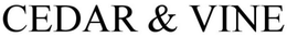 CEDAR & VINE trademark