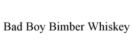 BAD BOY BIMBER WHISKEY trademark