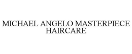 MICHAEL ANGELO MASTERPIECE HAIRCARE trademark