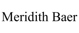 MERIDITH BAER trademark