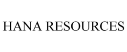 HANA RESOURCES trademark