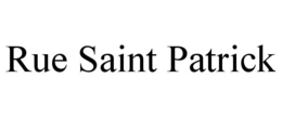 RUE SAINT PATRICK trademark