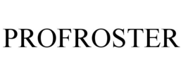 PROFROSTER trademark