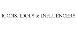 ICONS, IDOLS & INFLUENCERS trademark