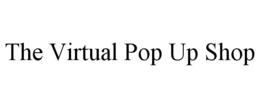 THE VIRTUAL POP UP SHOP trademark