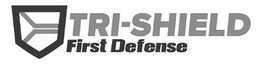TRI-SHIELD FIRST DEFENSE trademark