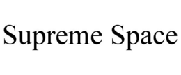 SUPREME SPACE trademark