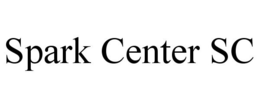 SPARK CENTER SC trademark