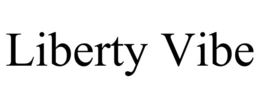 LIBERTY VIBE trademark