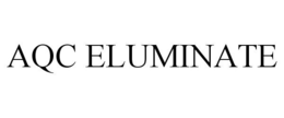 AQC ELUMINATE trademark