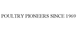 POULTRY PIONEERS SINCE 1969 trademark