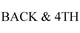 BACK & 4TH trademark