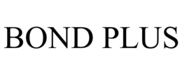BOND PLUS trademark