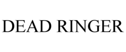 DEAD RINGER trademark