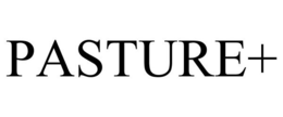 PASTURE+ trademark