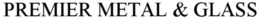 PREMIER METAL & GLASS trademark