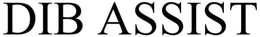 DIB ASSIST trademark