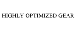 HIGHLY OPTIMIZED GEAR trademark