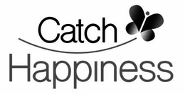 CATCH HAPPINESS trademark