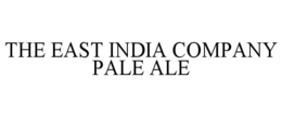 THE EAST INDIA COMPANY PALE ALE trademark