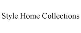 STYLE HOME COLLECTIONS trademark