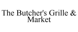 THE BUTCHER'S GRILLE & MARKET trademark