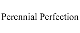 PERENNIAL PERFECTION trademark