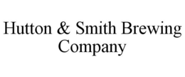 HUTTON & SMITH BREWING COMPANY trademark