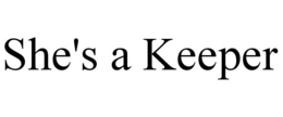 SHE'S A KEEPER trademark