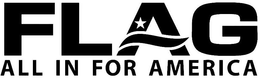 FLAG ALL IN FOR AMERICA trademark