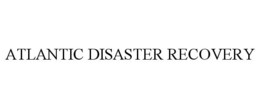 ATLANTIC DISASTER RECOVERY trademark