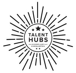 TALENT HUBS EXEMPLARY COMMUNITIES trademark