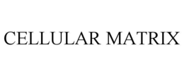 CELLULAR MATRIX trademark