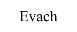 EVACH trademark