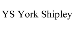 YS YORK SHIPLEY trademark