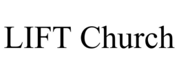 LIFT CHURCH trademark