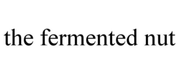 THE FERMENTED NUT trademark