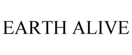 EARTH ALIVE trademark