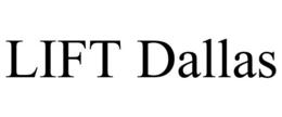 LIFT DALLAS trademark