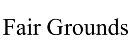 FAIR GROUNDS trademark