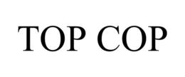 TOP COP trademark