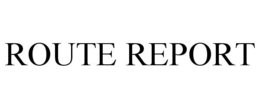 ROUTE REPORT trademark
