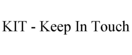 KIT - KEEP IN TOUCH trademark