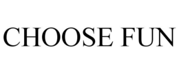 CHOOSE FUN trademark